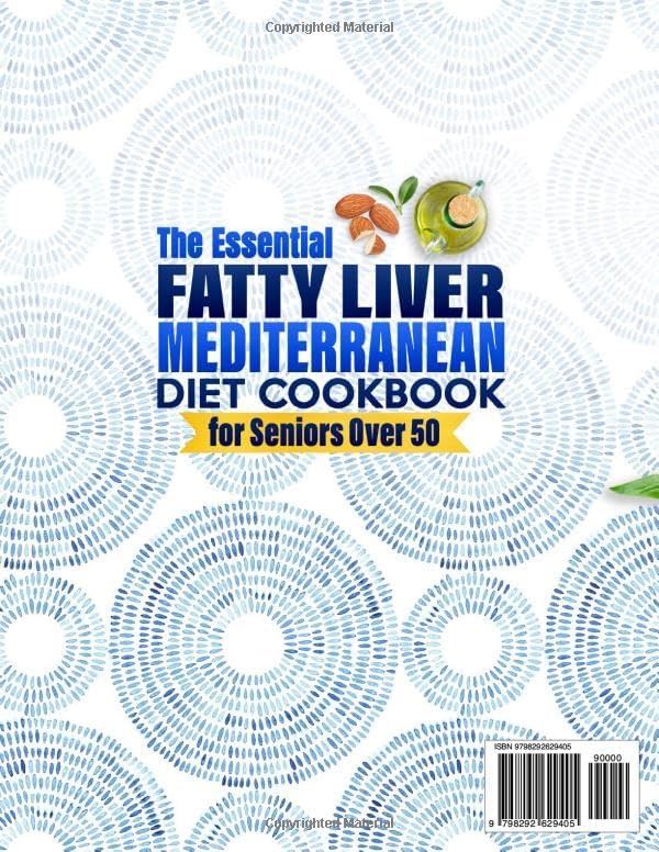 The Essential Fatty Liver Mediterranean Diet Cookbook for Seniors Over 50: Clear, Tasty and Quick Anti-Fatigue Recipes to Help Reverse NAFLD, Calm Inflammation, and Support Long-Term Balance by Quinn Matthews