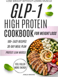 GLP-1 HIGH PROTEIN COOKBOOK: 100+ EASY HIGH-PROTEIN RECIPES, 30-DAY MEAL PLANS, AND A PROTEIN-FIRST SYSTEM TO LOSE WEIGHT WITHOUT LOSING MUSCLE by AMELIA BROOKS