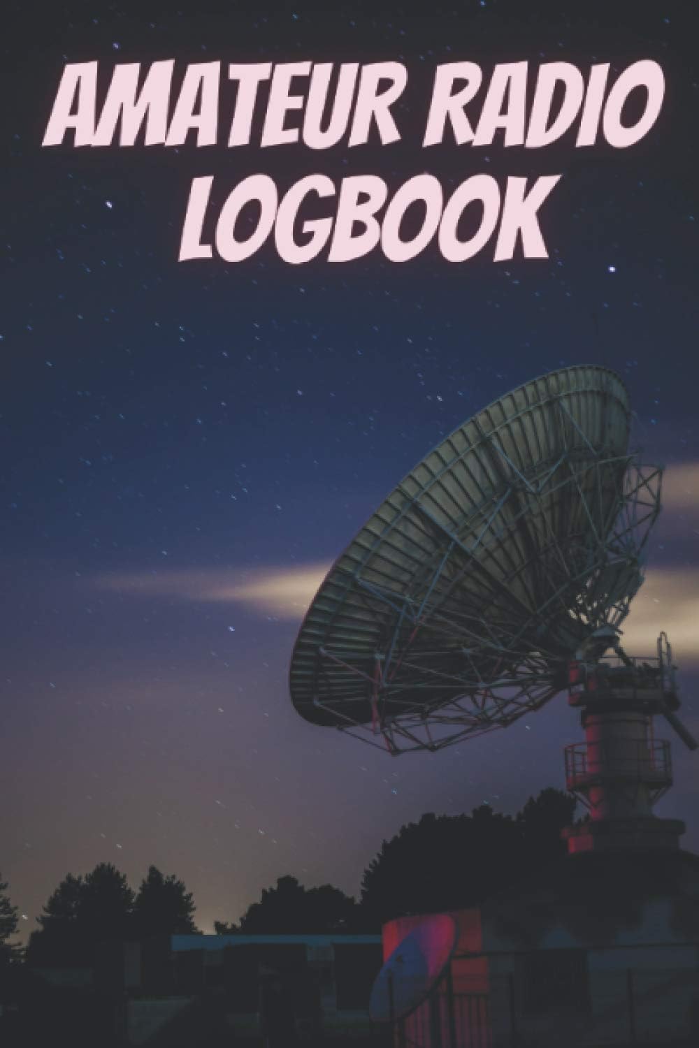 Amateur radio logbook: Logbook for amateur radio operators|Amateur radio operator station log book |ham radio gifts for men|ham radio log ... notebook|gifts for ham radio operators by Mosi Roffee
