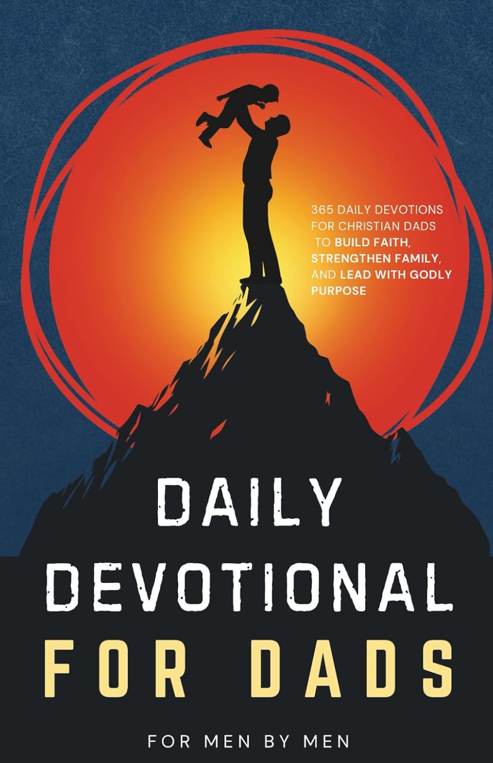 Daily Devotional for Dads: 365 Devotions for Christian Dads to Build Faith, Strengthen Family, and Lead with Godly Purpose by Faithworks Ministries