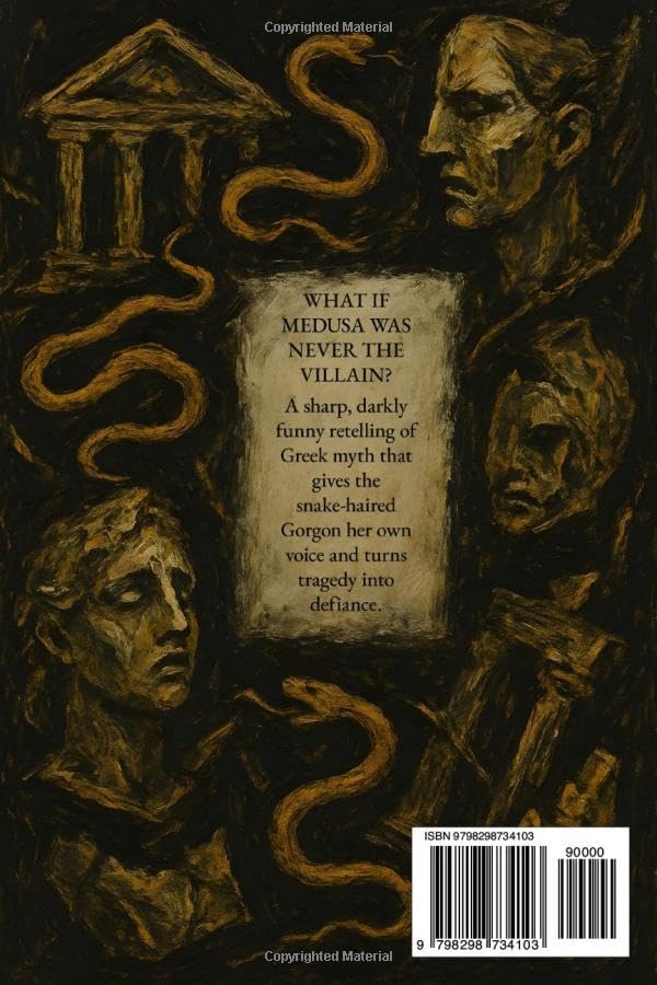 Medusa: The Snake-Haired Truth: A Darkly Humorous Retelling of Greek Mythology's Most Misunderstood Monster by Helena Thorne