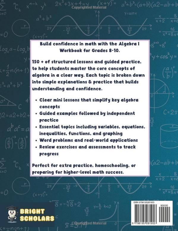 Mastering Algebra 1 Workbook for Grades 8-10: 150+ Pages of Step-by-Step Algebra Practice | High School Math Homeschool Curriculum 8th, 9th & 10th ... (Bright Scholars Grades 7–12 Collection) by Bright Scholars