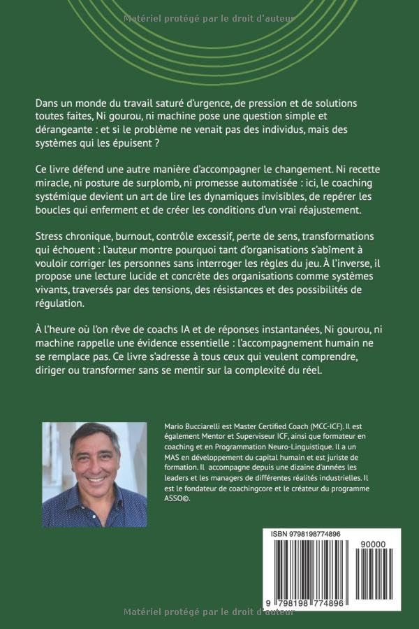 Ni gourou, ni machine, l'art très humain de coacher le réel: Coacher dans un monde qui fatigue : leadership, conversations courageuses et pratique de l'indulgence (French Edition) by Mario Bucciarelli
