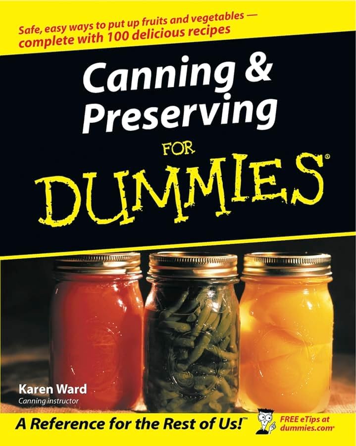 Canning & Preserving for Dummies by Karen Ward
