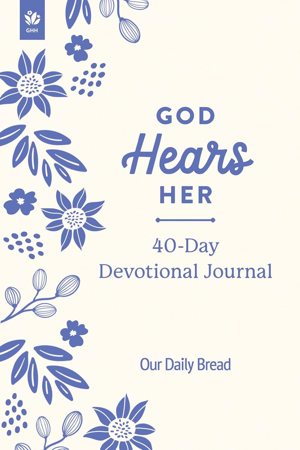 God Hears Her 40-Day Devotional Journal by Our Daily Bread Ministries