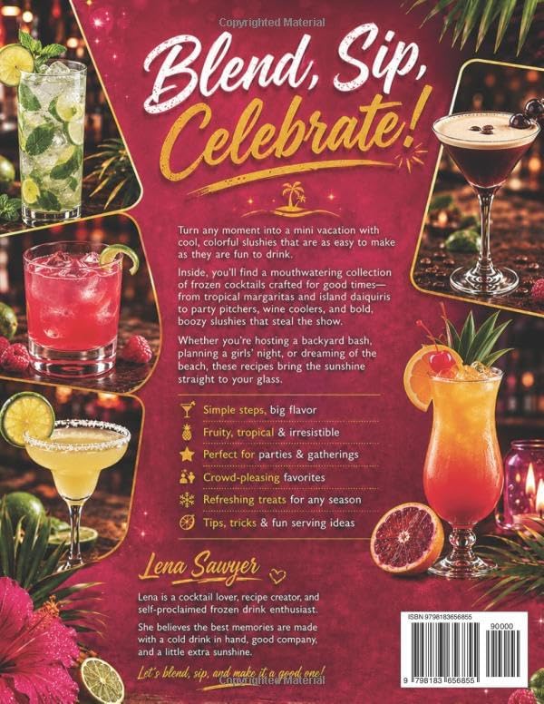 Super Easy Ninja Slushie Alcohol Cookbook for Adults: Boozy Frozen Cocktail Recipes for Margaritas, Daiquiris, Rum Punch, Wine Slushies & More | Perfect for Summer Parties & Entertaining by Lena Sawyer