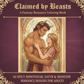 Claimed by Beasts A Fantasy Romance Coloring Book: 50 Spicy Minotaur, Satyr & Monster Romance Designs for Adults by Eema Summer