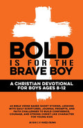 Bold is for the Brave Boy - A Christian Devotional for Boys Ages 8–12: 40 Bible Verse Based Short Stories, Lessons with Daily Scriptures, Journal ... for Young Kids (Christian Family Devotionals) by Inked Crown Publishing