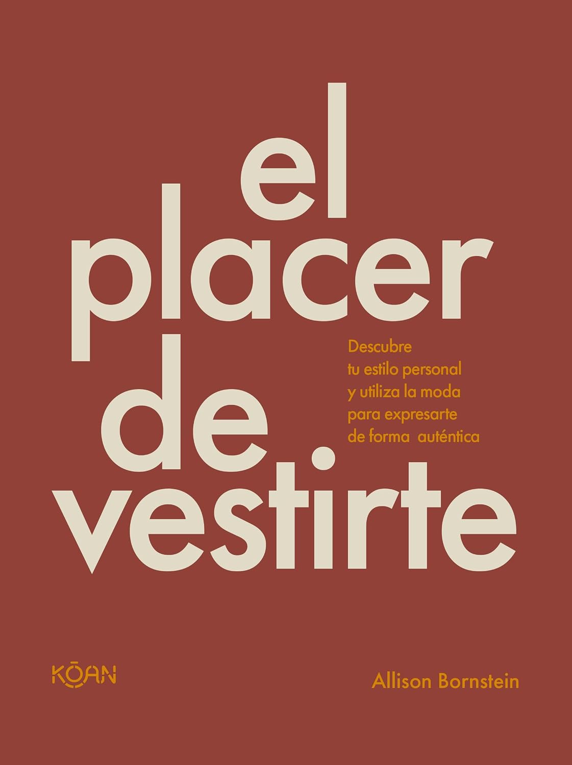 El placer de vestirte (Spanish Edition) by Allison Bornstein