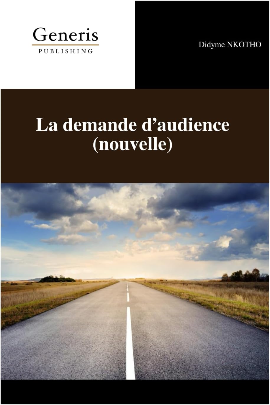 La demande d’audience (nouvelle) (French Edition) by Didyme NKOTHO
