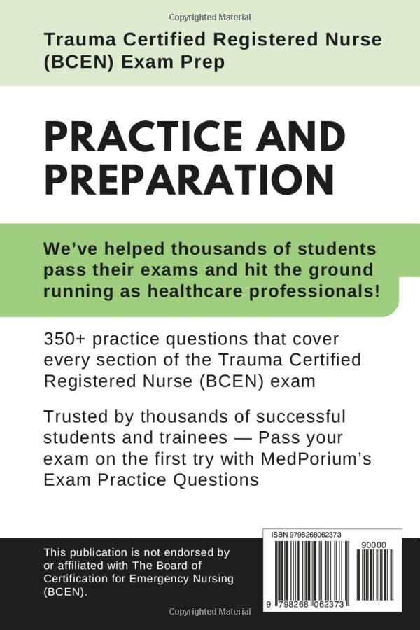 Complete TCRN (BCEN) Exam Preparation: Trauma Certified Registered Nurse: 350+ Multiple Choice Questions by MedPorium Education