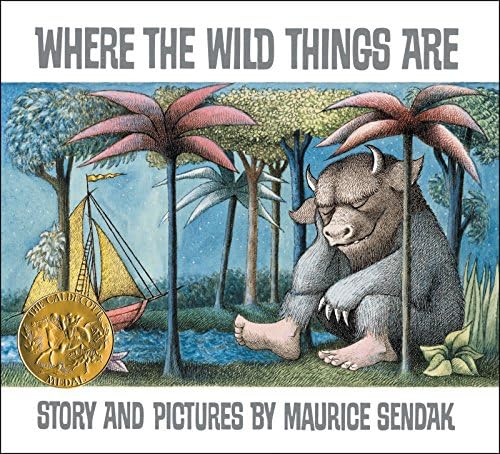 Where the Wild Things Are: A Caldecott Medal Award Winner―A Beloved Classic of Childhood Wonder, Mischief, and the Heartfelt Return Home by Maurice Sendak