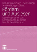Fördern und Auslesen: Deutungsmuster von Lehrpersonen zu einem beruflichen Dilemma (German Edition) by Ursula Streckeisen