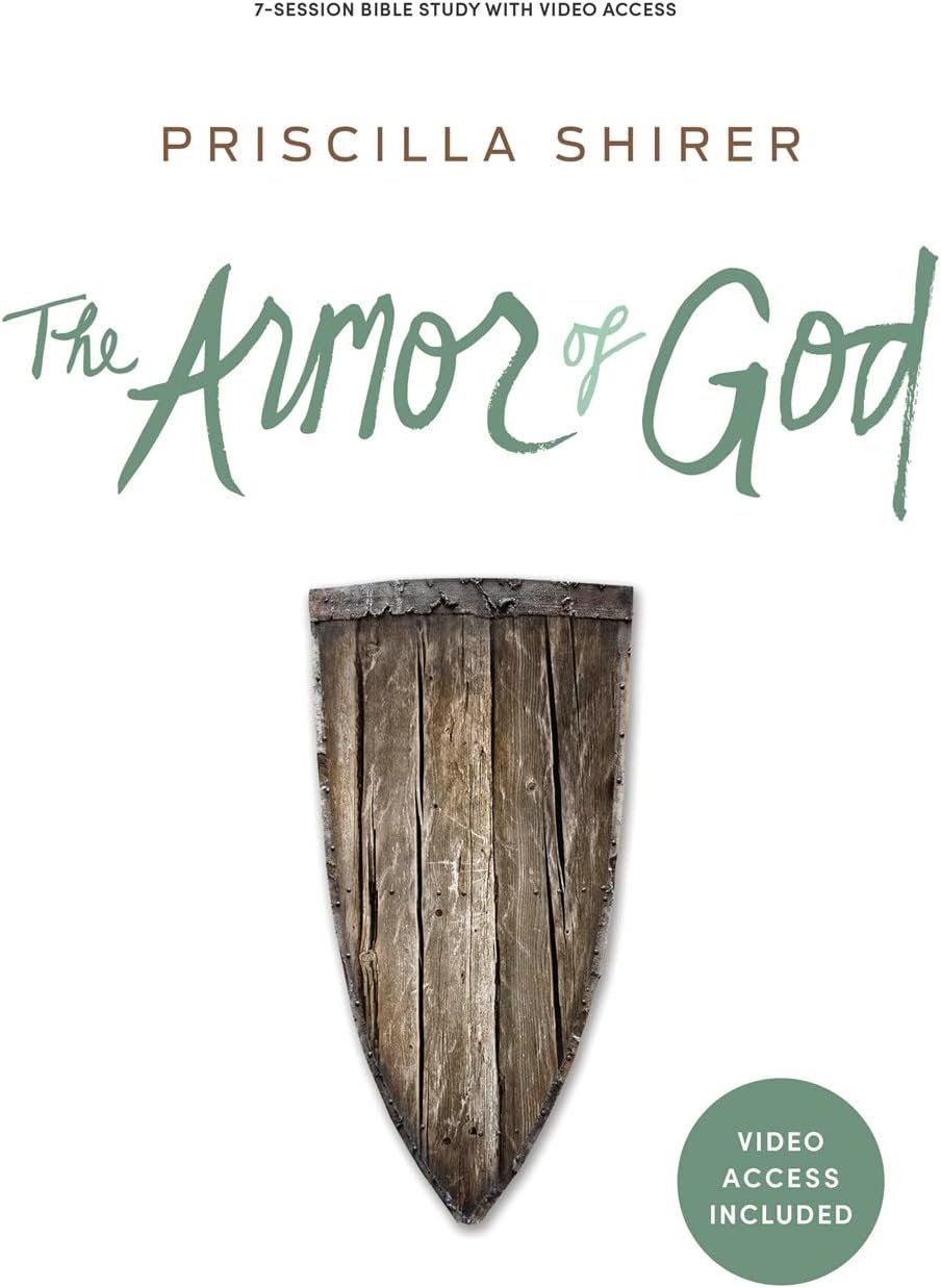 The Armor of God - Bible Study for Women with Video Access by Priscilla Shirer