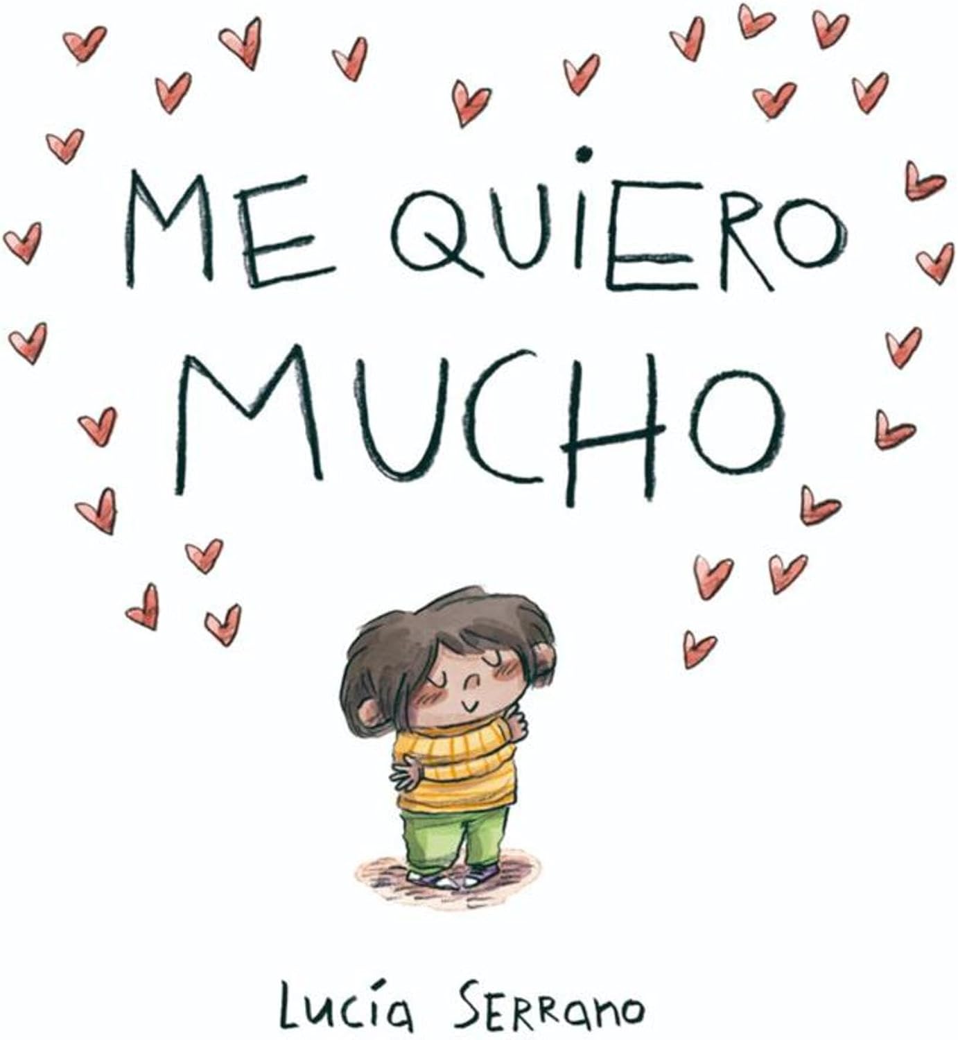 Me quiero mucho / I Love Myself a Lot (Spanish Edition) by Lucía Serrano
