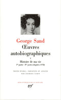 Histoire de ma vie (French Edition) (Bibliotheque de la Pleiade) by George Sand