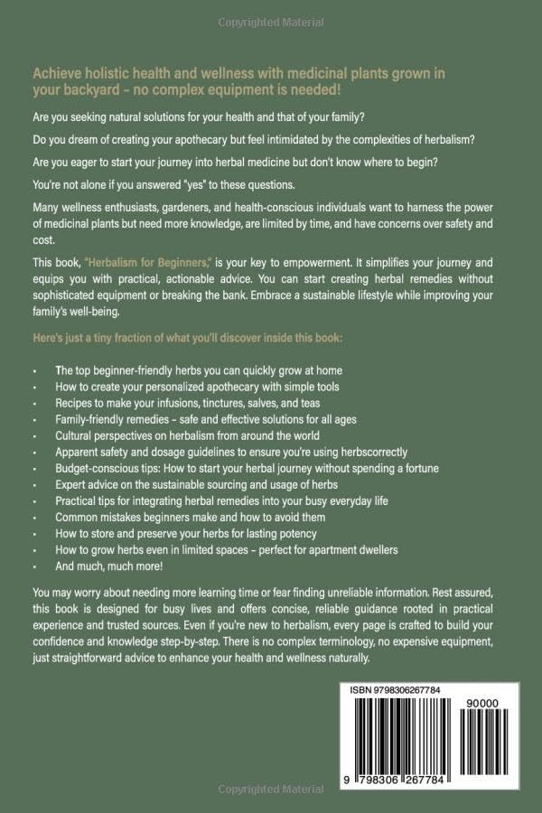 HERBALISM FOR BEGINNERS: CREATE YOUR APOTHECARY AND DISCOVER HOLISTIC HEALTH AND MEDICINAL PLANTS YOU CAN EASILY GROW IN YOUR BACKYARD by Wellness Wisdom Works