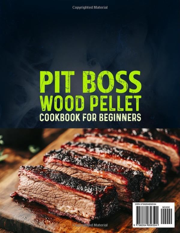 Pit Boss Wood Pellet Cookbook for Beginners: Super-Simple & Flavorful Pit Boss Smoker Recipes with Easy Wood Pellet Grill Cooking | Covering BBQ Steaks, Ribs, Poultry, Seafood, Vegetables and More by Francesca Fox