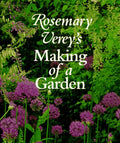Rosemary Verey's Making of a Garden by Rosemary Verey
