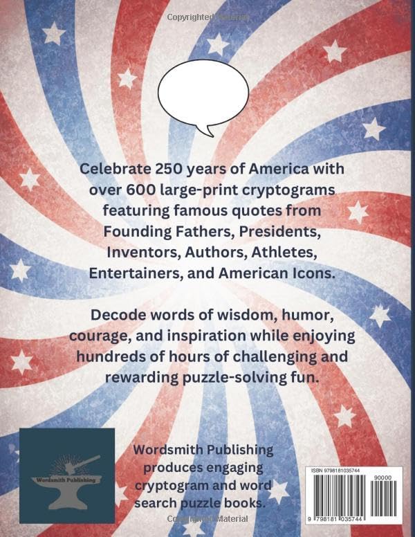 Cryptograms Puzzle Book For Adults: Over 600 Large Print Cryptograms Celebrating 250 Years of America. Decode Famous Quotes from Founding Fathers, Presidents and American Icons. by Wordsmith Publishing