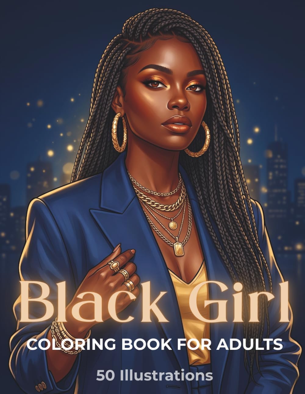 Black Girl Coloring Book for Adults: 50 Stunning Fashion & Lifestyle Coloring Pages Featuring Beautiful African American Women, Urban Style & ... Premium Stress-Relief Coloring Book for Women by The Creative Sheet