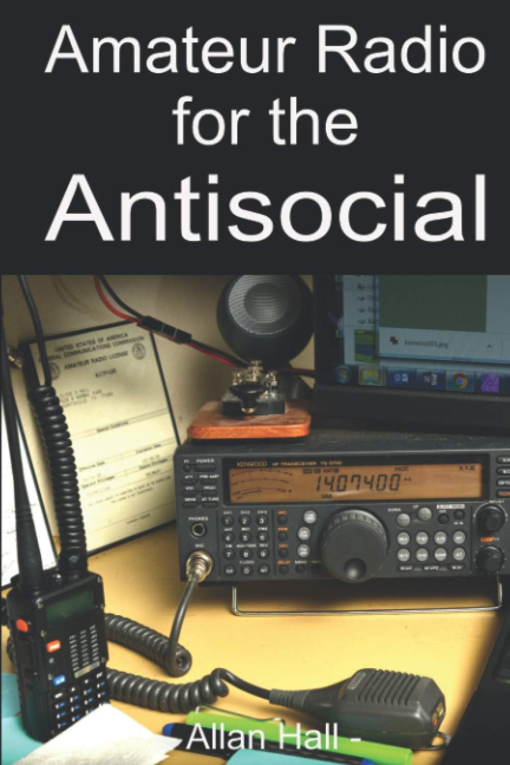 Amateur Radio for the Antisocial: It’s not all about the ragchew by Allan Hall