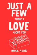Just A Few Things I Love About You (Okay, A Lot) by LARKINROAD
