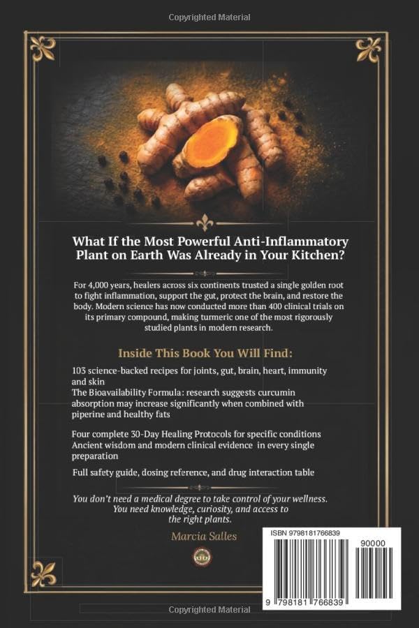 TURMERIC: The Complete Healing Bible: 103 Science-Backed Recipes to Heal Your Joints, Gut, Brain, Heart and Skin by Marcia Salles