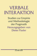 Verbale Interaktion: Studien zur Empirie und Methodologie der Pragmatik (German Edition) by Dieter Flader
