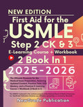 First Aid for the USMLE Step 2 CK & 3 2025-2026: The Ultimate Resource for the Medical Exam Preparation, featuring Updated Content, Practice Tests, ... E-Learning Course + Workbook (2 Book In 1) by NewGrade Publication