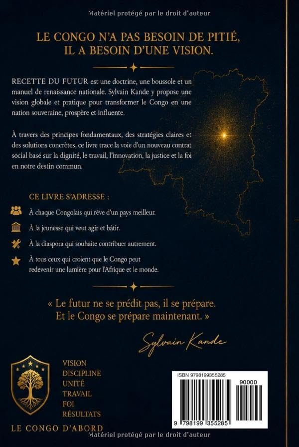 RECETTE DU FUTUR La Doctrine de la Renaissance Congolaise: Mes pensées pour le Congo dans sa grandeur et sa splendeur (French Edition) by Sylvain T Kande