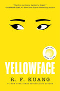 Yellowface: A Chilling Novel of Racism and Cultural Appropriation from the author of Katabasis by R. F. Kuang