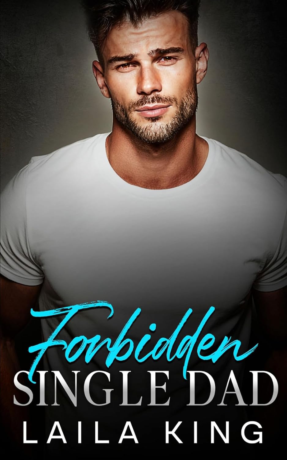 Forbidden Single Dad: An Enemies to Lovers Surprise Pregnancy Romance by Laila King