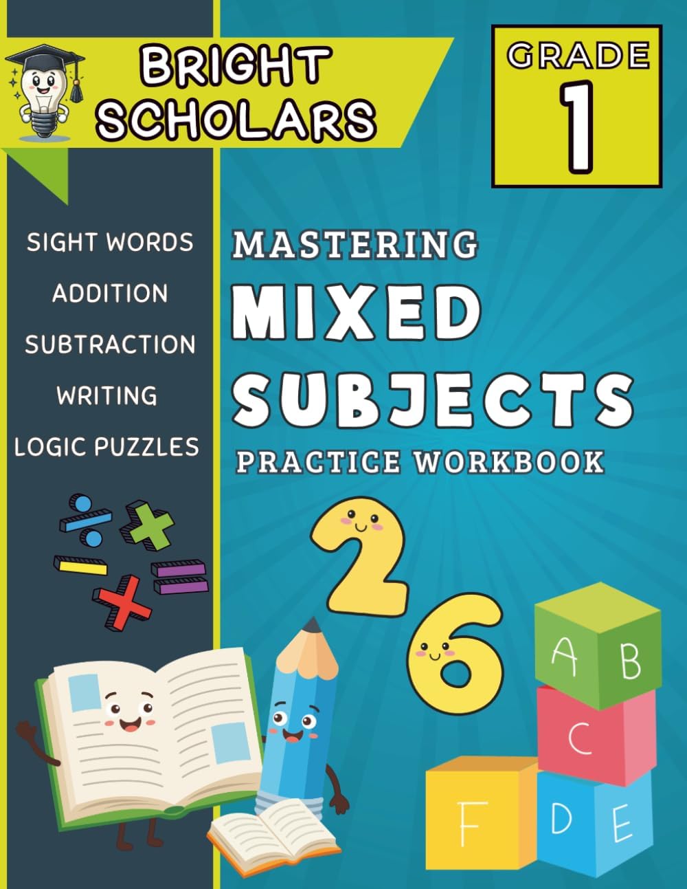 Mastering 1st Grade Mixed Subject Workbook: First Grade Math & Reading Workbook, Summer Bridge Kindergarten to First Grade , K-1 Writing and Logic ... Workbook 6-7 (Bright Scholars 1st Grade) by Bright Scholars