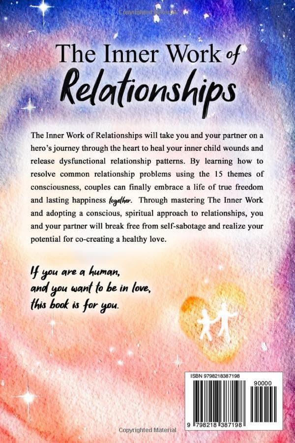 The Inner Work of Relationships: An Invitation to Heal Your Inner Child and Create a Conscious Relationship Together by Mathew Micheletti