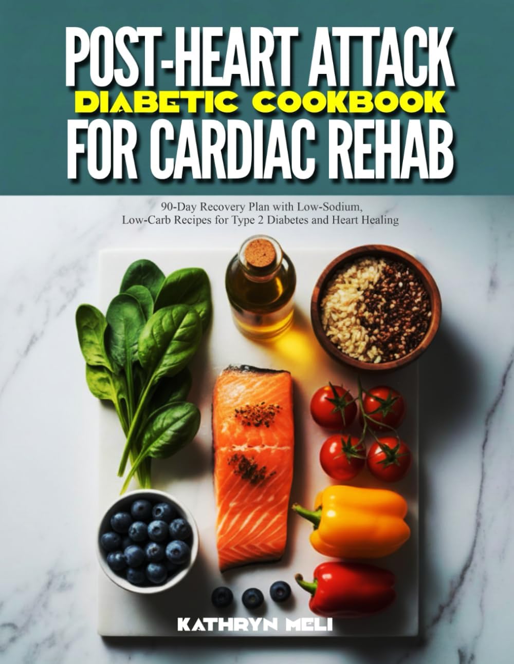 POST-HEART ATTACK DIABETIC COOKBOOK FOR CARDIAC REHAB: 90-Day Recovery Plan with Low-Sodium, Low-Carb Recipes for Type 2 Diabetes and Heart Healing ... your roots while protecting your health.) by Kathryn Meli