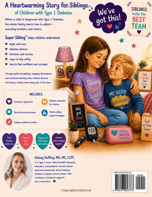 Super Sibling™: Helping My Sister with Type 1 Diabetes by Kelsey Ruffing, MA, MS, LCPC
