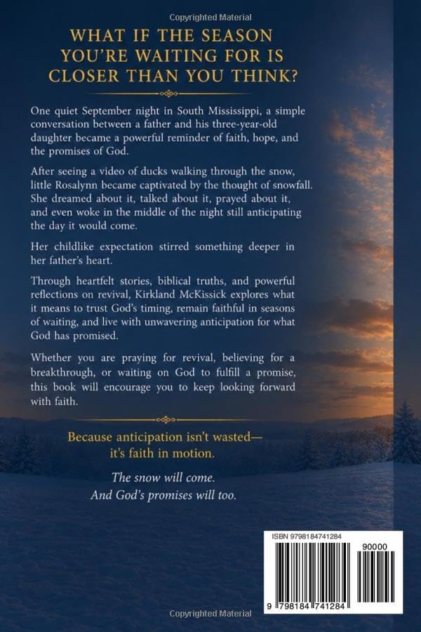 The Day the Snow Gets Here: Anticipation Isn’t Wasted—It’s Faith in Motion by Kirkland Mckissick