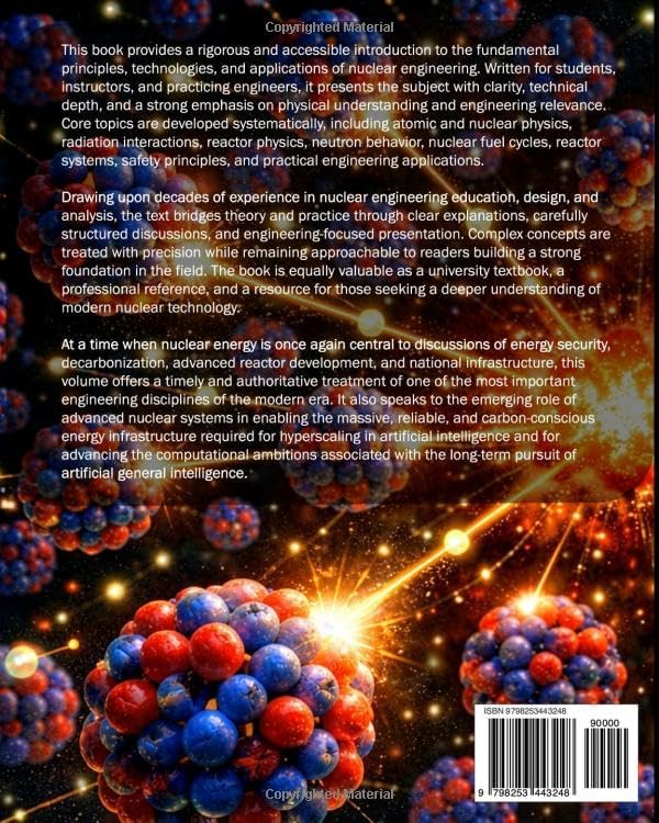 Nuclear Reactor Engineering -- Volume I – Nuclear Engineering Fundamentals (4th Edition) by Bahram Nassersharif Ph.D.