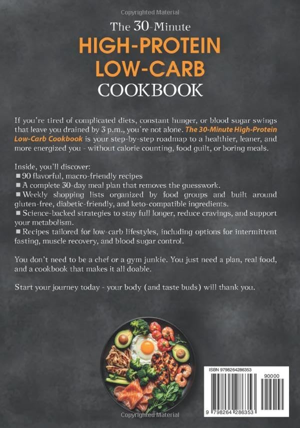 The 30-Minute High-Protein Low-Carb Cookbook: 90 Recipes with a 30-Day Meal Plan, Smart Shopping Lists, Keto and Diabetic-Friendly Meals, Muscle Support, Gluten-Free Options, and an Easy Prep Guide by R. Scott Stone
