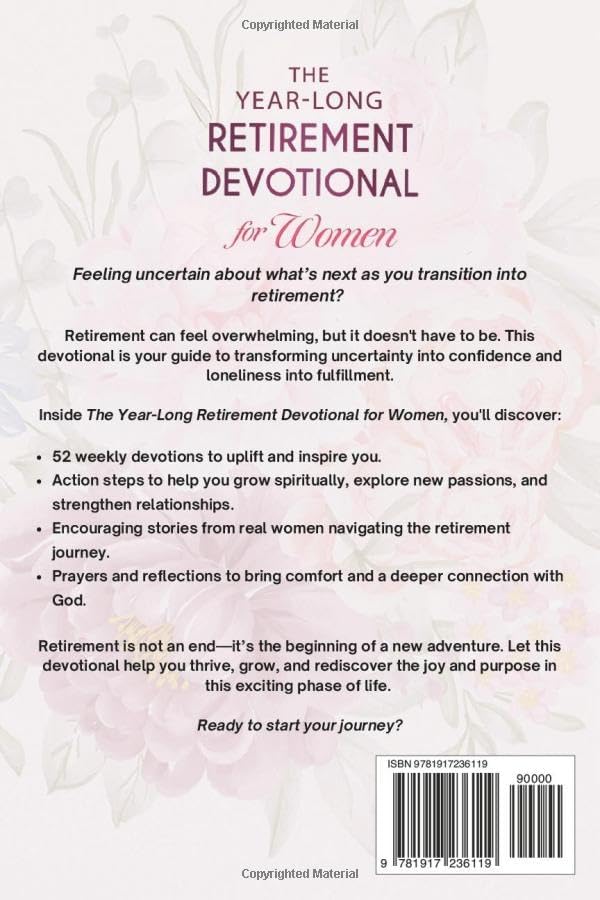 The Year-Long Retirement Devotional for Women: 5-Minute Devotions to Find Purpose, Gain Fulfillment, & Strengthen Relationships as you Gracefully Transition into this New Chapter of Life by Biblical Teachings