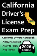 California Driver’s License Exam Prep: Everything You Need to Pass Exam → Practice Questions Based on the Latest DMV Manual, Road Signs, Traffic Laws, & Detailed Explanations of What to Expect! by Easy Route Test Prep