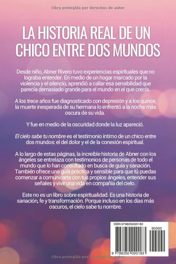El cielo sabe tu nombre: Un chico entre dos mundos: Trauma, ángeles y reconstrucción. (Spanish Edition) by Abner Rivero