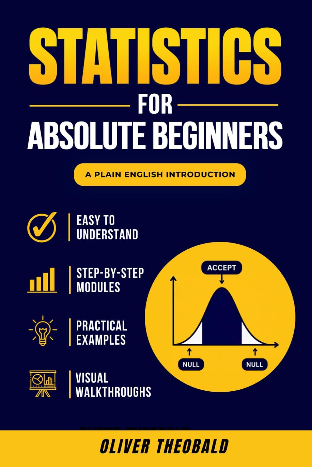 Statistics for Absolute Beginners (Second Edition) (Learn Statistics & Probability Books for Beginners) by Oliver Theobald