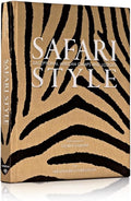 Safari Style: Exceptional African Camps and Lodges―Stunning photographic volume showcasing the interior décor of Africa’s foremost luxury and eco-safari lodges by Melissa Biggs Bradley