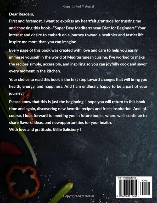 Super Easy Mediterranean Diet Cookbook for Beginners 115+ Healthy, Tasty, and Nutritious Recipes with a 4-Week Meal Plan, Calorie Counting, and Simple Cooking Tips by Billie Salisbury