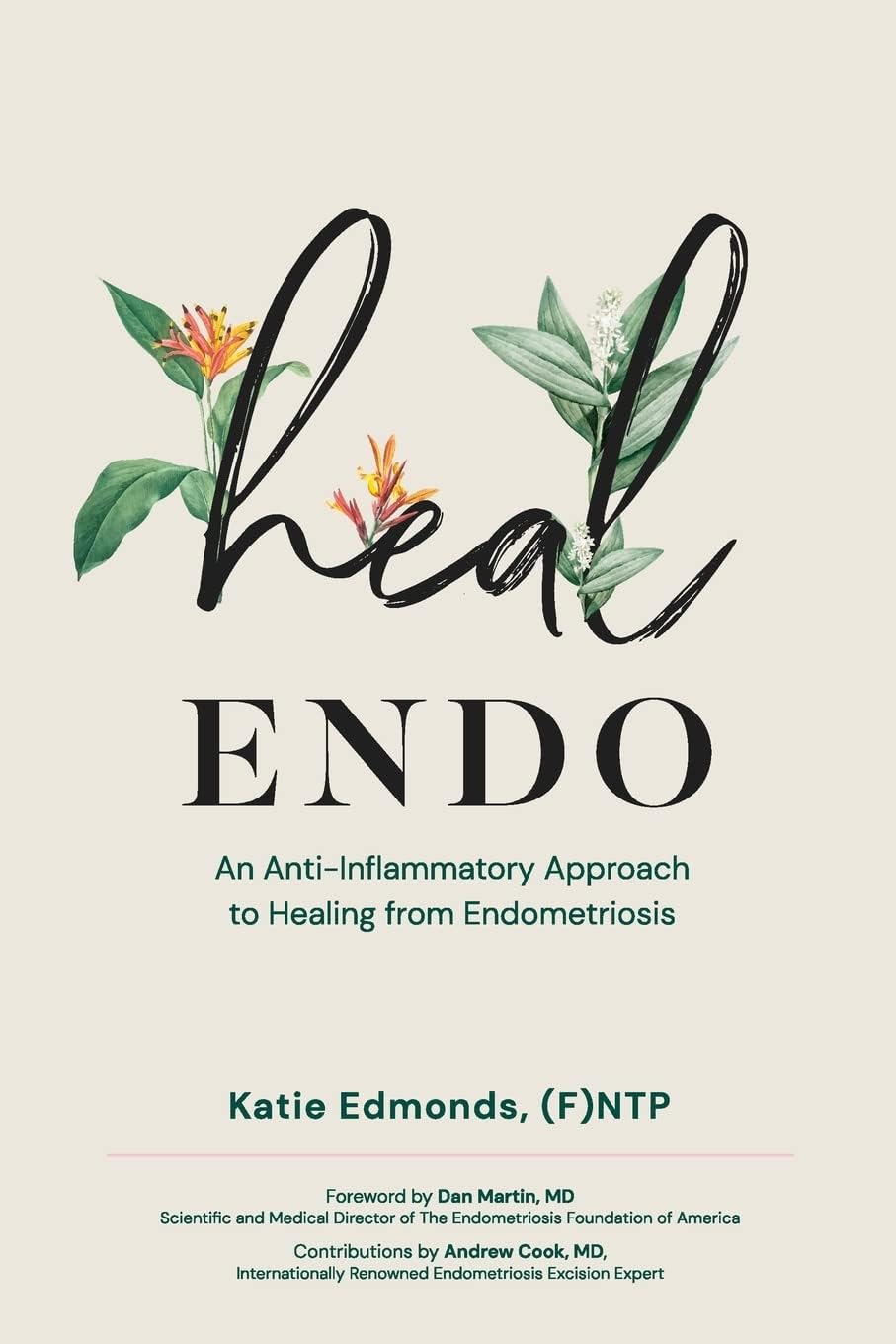 Heal Endo: An Anti-Inflammatory Approach to Healing from Endometriosis by Katie Edmonds