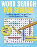 WORD SEARCH FOR SENIORS: Medium Level - Large Print - Brain Boosting Fun (Word Search for Senior - Memory Boosting Series) by Andyn N. Dang