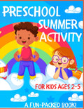 Summer Activity Book Preschool: Summer Activity Book Preschool, Kindergarten, Toddlers, Kids ages 2-5 Workbook | 100 Pages of Learning, Language, Math, Practical Life, Science And Sensorial Activities by Summer Thrive
