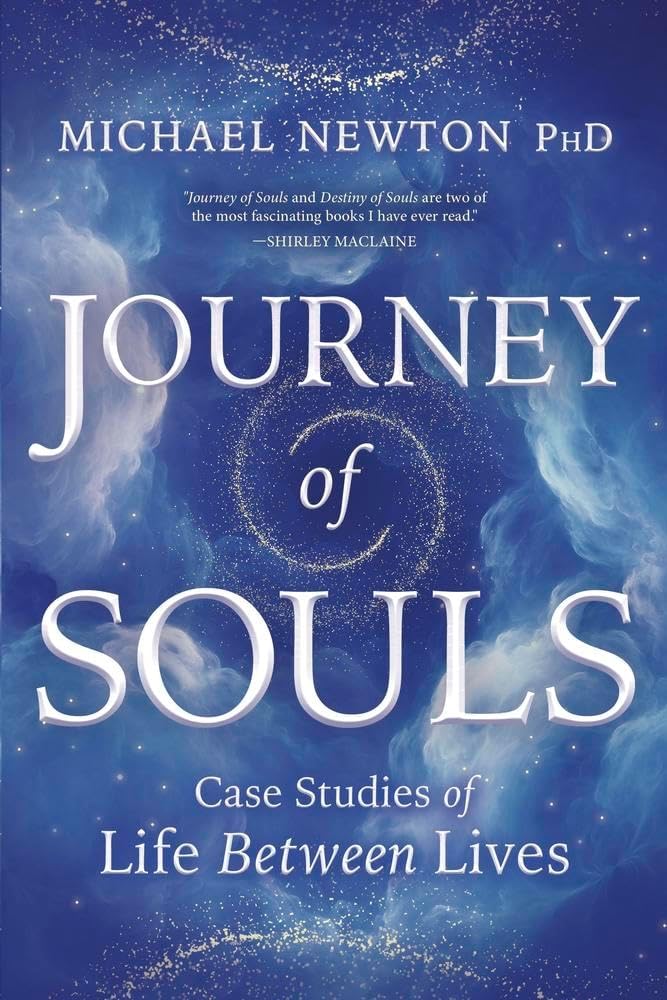 Journey of Souls: Case Studies of Life Between Lives (Michael Newton's Journey of Souls, 1) by Michael Newton